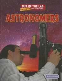 Astronomers (Out of the Lab: Extreme Jobs in Science) （Library Binding）