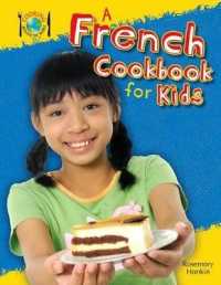 A French Cookbook for Kids (Cooking around the World) （Library Binding）