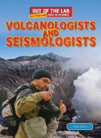 Volcanologists and Seismologists (Out of the Lab: Extreme Jobs in Science)