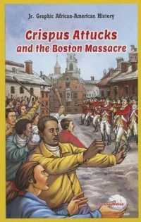 Crispus Attucks and the Boston Massacre (Jr. Graphic African American History)
