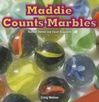 Maddie Counts Marbles : Number Names and Count Sequence (Infomax Math Readers)