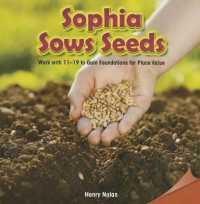 Sophia Sows Seeds : Work with 11-19 to Gain Foundations for Place Value (Infomax Math Readers)