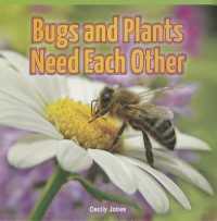 Bugs and Plants Need Each Other (Rosen Readers)
