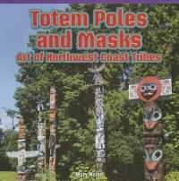 Totem Poles and Masks: Art of Northwest Coast Tribes (Rosen Readers)