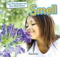 Smell (Your Five Senses and Your Sixth Sense) （Library Binding）