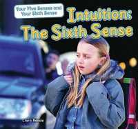 Intuition: the Sixth Sense (Your Five Senses and Your Sixth Sense) （Library Binding）
