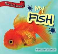 My Fish (Pets Are Awesome!) （Library Binding）