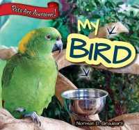 My Bird (Pets Are Awesome!) （Library Binding）