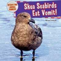Skua Seabirds Eat Vomit! (Disgusting Animal Dinners) （Library Binding）