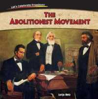 The Abolitionist Movement (Let's Celebrate Freedom!) （Library Binding）
