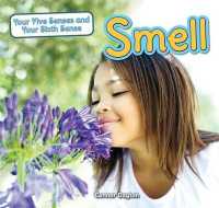 Smell (Your Five Senses and Your Sixth Sense)