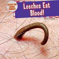Leeches Eat Blood! (Disgusting Animal Dinners)