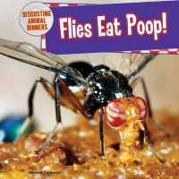 Flies Eat Poop! (Disgusting Animal Dinners)