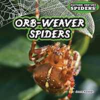Orb-Weaver Spiders (Nightmare Creatures: Spiders!)