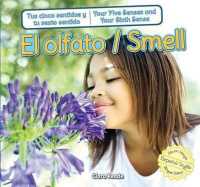 El Olfato/Smell (Tus Cinco Sentidos Y Tu Sexto Sentido / Your Five Senses and Your Sixth Sense) （Library Binding）