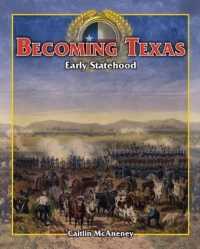 Becoming Texas: Early Statehood (Spotlight on Texas)