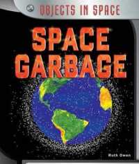 Space Garbage (Objects in Space) （Library Binding）