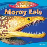 Moray Eels (Real Life Sea Monsters) （Library Binding）