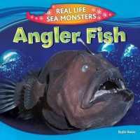 Anglerfish (Real Life Sea Monsters) （Library Binding）
