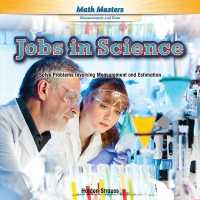 Jobs in Science : Solve Problems Involving Measurement and Estimation (Math Masters: Measurement and Data) （Library Binding）