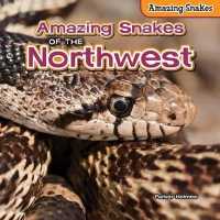 Amazing Snakes of the Northwest (Amazing Snakes) （Library Binding）