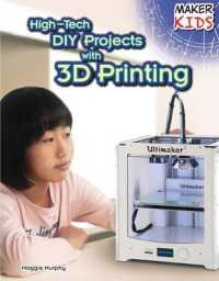 High-Tech DIY Projects with 3D Printing (Maker Kids) （Library Binding）