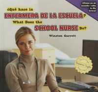 ¿Qué Hace La Enfermera de la Escuela? / What Does the School Nurse Do? (Oficios En Mi Escuela / Jobs in My School) （Library Binding）