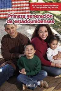 Primera Generación de Estadounidenses (First-Generation Americans) (El Mosaico Americano: La Inmigración Hoy en Día (The American Mosaic: Immigration Today))