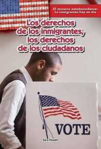 Los Derechos de Los Inmigrantes; Los Derechos de Los Ciudadanos (Immigrants' Rights, Citizens' Rights) (El Mosaico Americano: La Inmigración Hoy en Día (The American Mosaic: Immigration Today)) （Library Binding）