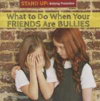 What to Do When Your Friends Are Bullies (Stand Up: Bullying Prevention) （Library Binding）