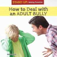 How to Deal with an Adult Bully (Stand Up: Bullying Prevention) （Library Binding）