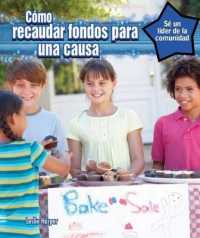 Cómo Recaudar Fondos Para Una Causa (How to Raise Money for a Cause) (Sé Un Líder de la Comunidad (Be a Community Leader)) （Library Binding）