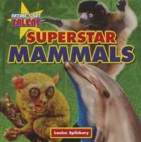 Superstar Mammals (Nature's Got Talent) （Library Binding）