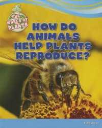 How Do Animals Help Plants Reproduce? (World of Plants) （Library Binding）