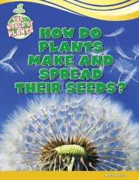 How Do Plants Make and Spread Their Seeds? (World of Plants)