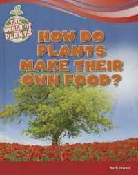 How Do Plants Make Their Own Food? (World of Plants) （Library Binding）