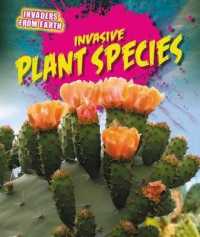 Invasive Plant Species (Invaders from Earth) （Library Binding）
