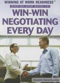 Step-By-Step Guide to Win-Win Negotiating Every Day (Winning at Work Readiness) （Library Binding）