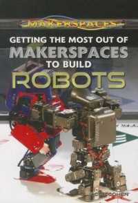 Getting the Most Out of Makerspaces to Build Robots (Makerspaces)