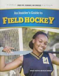 An Insider's Guide to Field Hockey (Sports Tips, Techniques, and Strategies)
