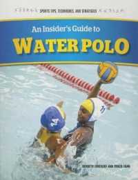 An Insider's Guide to Water Polo (Sports Tips, Techniques, and Strategies)