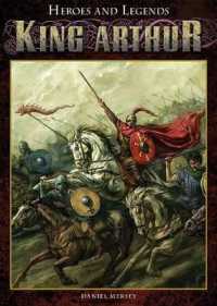 King Arthur (Heroes and Legends) （Library Binding）