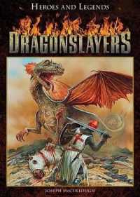 Dragonslayers : From Beowulf to Saint George (Heroes and Legends) （Library Binding）