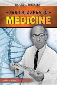 Trailblazers in Medicine (Original Thinkers) （Library Binding）