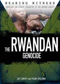 The Rwandan Genocide (Bearing Witness: Genocide and Ethnic Cleansing) （Library Binding）