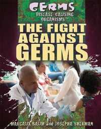 The Fight against Germs (Germs: Disease-causing Organisms)