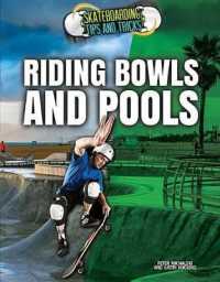 Riding Bowls and Pools (Skateboarding Tips and Tricks) （Library Binding）
