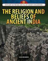 The Religion and Beliefs of Ancient India (Spotlight on the Rise and Fall of Ancient Civilizations) （Library Binding）