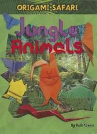 Jungle Animals (Origami Safari) （Library Binding）