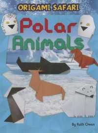 Polar Animals (Origami Safari) （Library Binding）